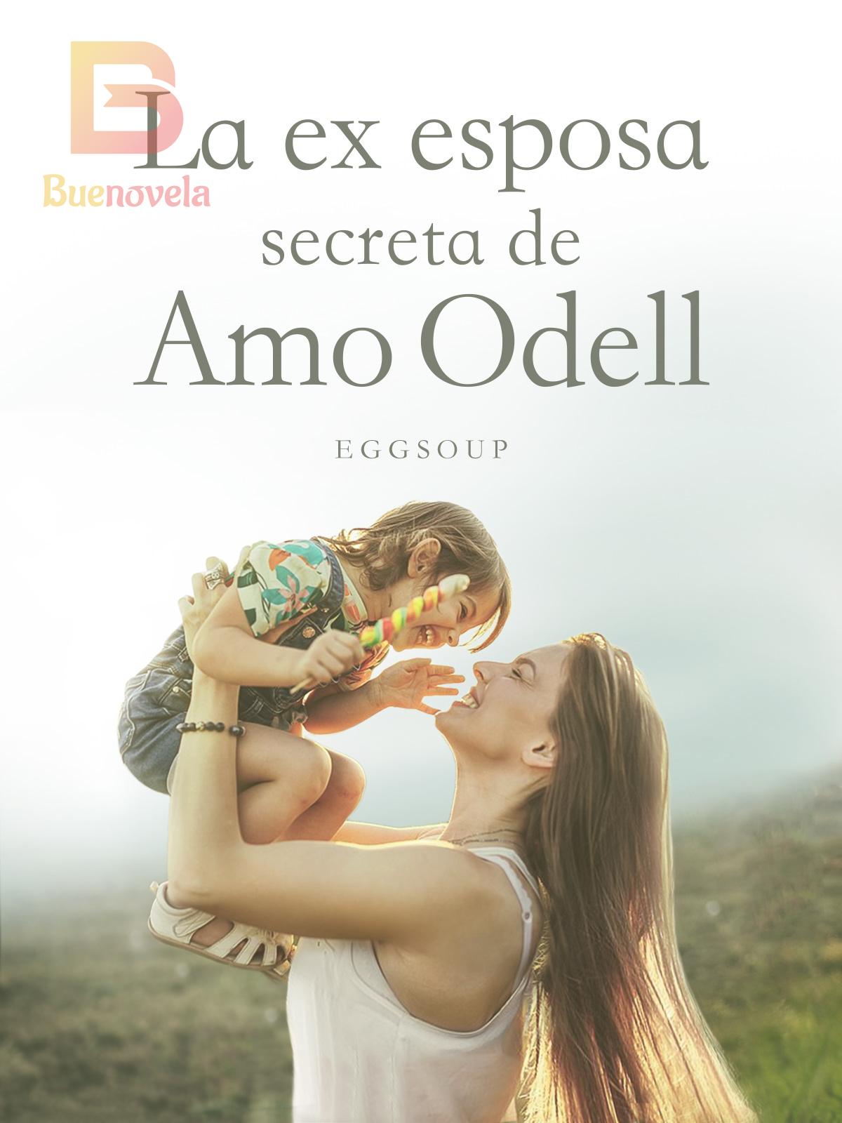La ex esposa secreta de Amo Odell PDF y novela en línea por Eggsoup para leer gratis Romántica La ex esposa secreta de Amo Odell PDF y novela en línea por Eggsoup para leer gratis Romántica